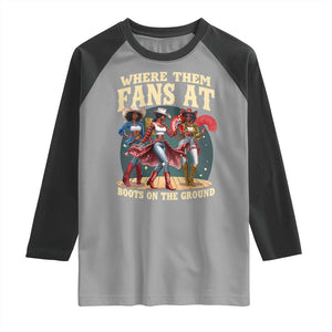Where Them Fans At Boots On The Ground Black Cowgirl Raglan Shirt TS10 Sport Gray Black Print Your Wear