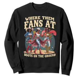 Where Them Fans At Boots On The Ground Black Cowgirl Sweatshirt TS10 Black Print Your Wear