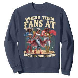Where Them Fans At Boots On The Ground Black Cowgirl Sweatshirt TS10 Navy Print Your Wear
