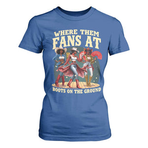 Where Them Fans At Boots On The Ground Black Cowgirl T Shirt For Women TS10 Royal Blue Print Your Wear