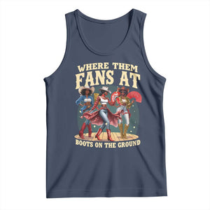 Where Them Fans At Boots On The Ground Black Cowgirl Tank Top TS10 Navy Print Your Wear
