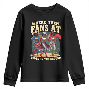Where Them Fans At Boots On The Ground Black Cowgirl Youth Sweatshirt TS10 Black Print Your Wear