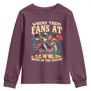 Where Them Fans At Boots On The Ground Black Cowgirl Youth Sweatshirt TS10 Maroon Print Your Wear