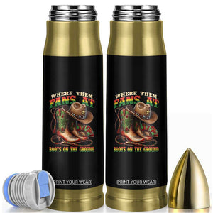 Where Them Fans At Boots On The Ground Bullet Tumbler Black Cowgirl Western Pride TS10 Black Print Your Wear