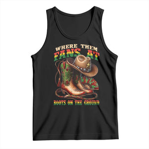 Where Them Fans At Boots On The Ground Tank Top Black Cowgirl Western Pride TS10 Black Print Your Wear
