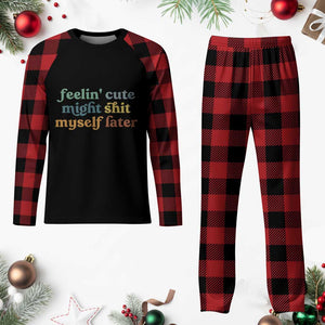 Feeling Cute Might Shit Myself Later Plaid Pajama Set Funny Newborn Gift TS10 Buffalo Plaid Print Your Wear