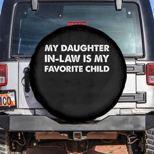 My Daughter In Law Is My Favorite Child Spare Tire Cover Funny Gift For Mother-in-Law Father-in-Law TS10 No hole Black Print Your Wear