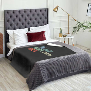 Funny In My Girl Dad Era Throw Blanket Fathers Day Presents From Daughter TS10 Print Your Wear