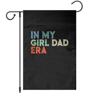 Funny In My Girl Dad Era Garden Flag Fathers Day Presents From Daughter TS10 Black Print Your Wear
