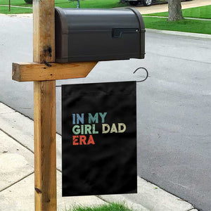 Funny In My Girl Dad Era Garden Flag Fathers Day Presents From Daughter TS10 Print Your Wear