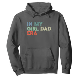 Funny In My Girl Dad Era Hoodie Fathers Day Presents From Daughter TS10 Dark Heather Print Your Wear