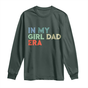 Funny In My Girl Dad Era Long Sleeve Shirt Fathers Day Presents From Daughter TS10 Dark Forest Green Print Your Wear