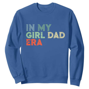 Funny In My Girl Dad Era Sweatshirt Fathers Day Presents From Daughter TS10 Royal Blue Print Your Wear