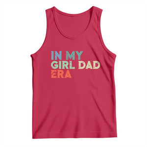 Funny In My Girl Dad Era Tank Top Fathers Day Presents From Daughter TS10 Red Print Your Wear