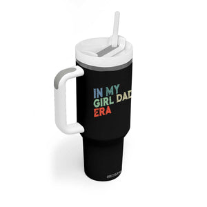 Funny In My Girl Dad Era Tumbler With Handle Fathers Day Presents From Daughter TS10 Print Your Wear