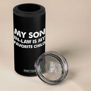 My Son In Law Is My Favorite Child 4 in 1 Can Cooler Tumbler Funny Gift For Mother-in-Law Father-in-Law TS10 Print Your Wear