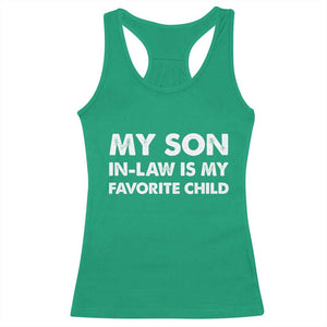 My Son In Law Is My Favorite Child Racerback Tank Top Funny Gift For Mother-in-Law Father-in-Law TS10 Irish Green Print Your Wear