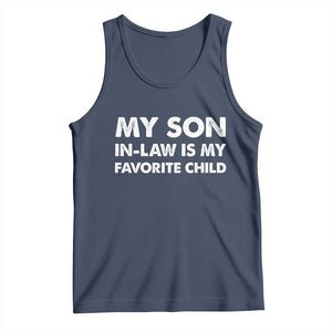 My Son In Law Is My Favorite Child Tank Top Funny Gift For Mother-in-Law Father-in-Law TS10 Navy Print Your Wear