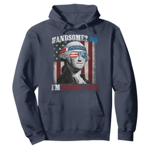 Funny 4th Of July Hoodie George Washington Handsome No Georgeous TS10 Navy Print Your Wear