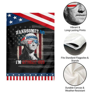 Funny 4th Of July Garden Flag George Washington Handsome No Georgeous TS10 Print Your Wear