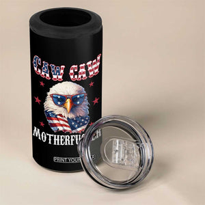 Bald Eagle Patriotic 4 in 1 Can Cooler Tumbler Caw Caw Motherfucker American Flag TS10 Print Your Wear
