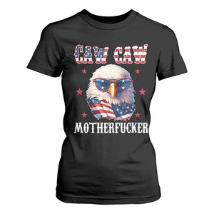 Bald Eagle Patriotic T Shirt For Women Caw Caw Motherfucker American Flag TS10 Black Print Your Wear