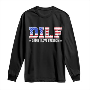 Funny Patriotic 4th Of July Long Sleeve Shirt DILF Damn I Love Freedom American Flag TS10 Black Print Your Wear