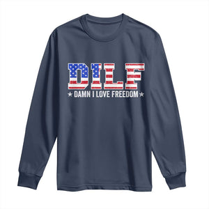Funny Patriotic 4th Of July Long Sleeve Shirt DILF Damn I Love Freedom American Flag TS10 Navy Print Your Wear