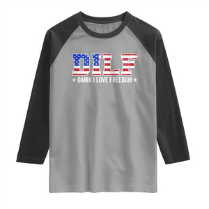 Funny Patriotic 4th Of July Raglan Shirt DILF Damn I Love Freedom American Flag TS10 Sport Gray Black Print Your Wear