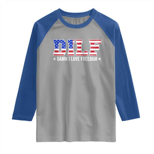 Funny Patriotic 4th Of July Raglan Shirt DILF Damn I Love Freedom American Flag TS10 Sport Gray Royal Print Your Wear