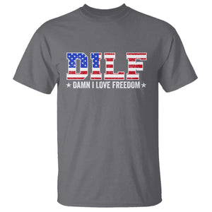 Funny Patriotic 4th Of July T Shirt DILF Damn I Love Freedom American Flag TS10 Charcoal Print Your Wear