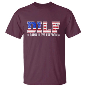 Funny Patriotic 4th Of July T Shirt DILF Damn I Love Freedom American Flag TS10 Maroon Print Your Wear