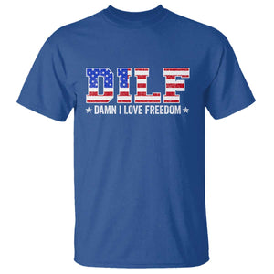Funny Patriotic 4th Of July T Shirt DILF Damn I Love Freedom American Flag TS10 Royal Blue Print Your Wear
