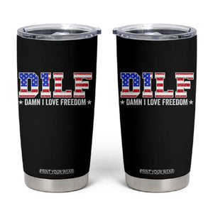 Funny Patriotic 4th Of July Tumbler Cup DILF Damn I Love Freedom American Flag TS10 Black Print Your Wear