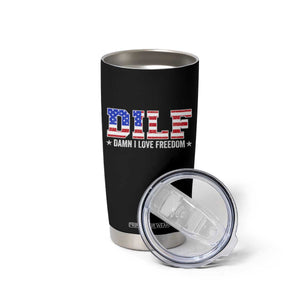 Funny Patriotic 4th Of July Tumbler Cup DILF Damn I Love Freedom American Flag TS10 Print Your Wear
