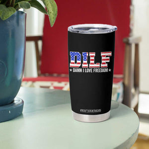 Funny Patriotic 4th Of July Tumbler Cup DILF Damn I Love Freedom American Flag TS10 Print Your Wear