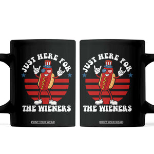 Funny 4th Of July Coffee Mug I'm Just Here for The Wieners Hot Dog TS10 Black Print Your Wear