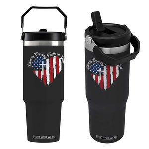 Patriotic Christian Flip Straw Tumbler Faith In God Heart Cross Flag 4th Of July Religious TS10 One Size: 30 oz Black Print Your Wear