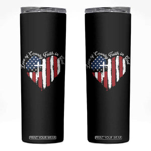 Patriotic Christian Skinny Tumbler Faith In God Heart Cross Flag 4th Of July Religious TS10 Black Print Your Wear