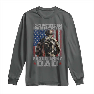 Proud Army Dad Long Sleeve Shirt I Once Protected Him Now He Protects Me TS10 Dark Heather Print Your Wear
