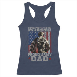 Proud Army Dad Racerback Tank Top I Once Protected Him Now He Protects Me TS10 Navy Print Your Wear