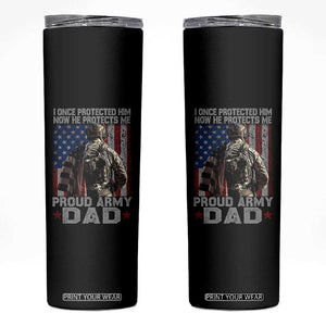 Proud Army Dad Skinny Tumbler I Once Protected Him Now He Protects Me TS10 Black Print Your Wear