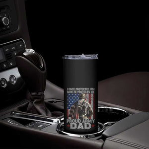 Proud Army Dad Skinny Tumbler I Once Protected Him Now He Protects Me TS10 Print Your Wear