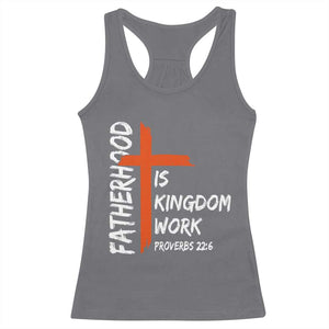 Fatherhood Is Kingdom Work Racerback Tank Top Vintage Christian Dad Cross Bible Verse