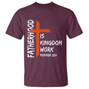 Fatherhood Is Kingdom Work T Shirt Vintage Christian Dad Cross Bible Verse