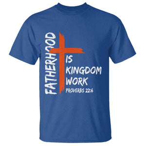 Fatherhood Is Kingdom Work T Shirt Vintage Christian Dad Cross Bible Verse