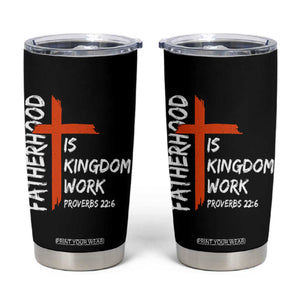 Fatherhood Is Kingdom Work Tumbler Cup Vintage Christian Dad Cross Bible Verse