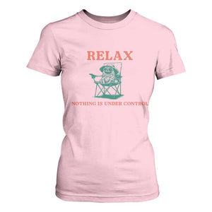 Chill Pug T Shirt For Women Vintage Dog Lovers Relax Nothing Is Under Control Summer Chilling Vibes