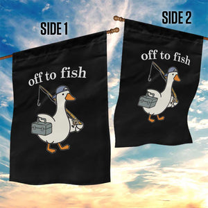 Funny Goose Fishing Garden Flag Off to Fish Cute Waterfowl Angler Gift for Fishing Lovers