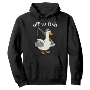 Funny Goose Fishing Hoodie Off to Fish Cute Waterfowl Angler Gift for Fishing Lovers